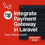 Laravel mein Payment Gateway Kaise Integrate Karein